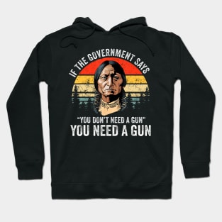 If The Government Says You Dont Need A Gun Funny Quotes Hoodie